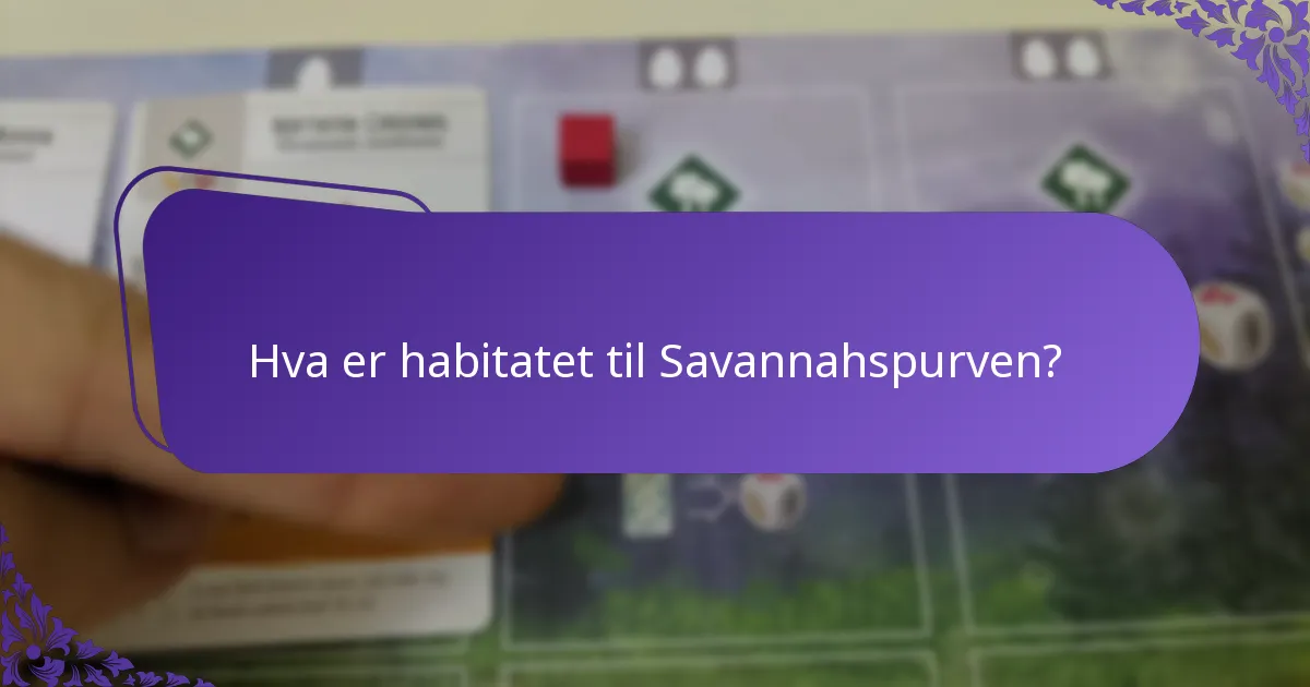 Hva er habitatet til Savannahspurven?