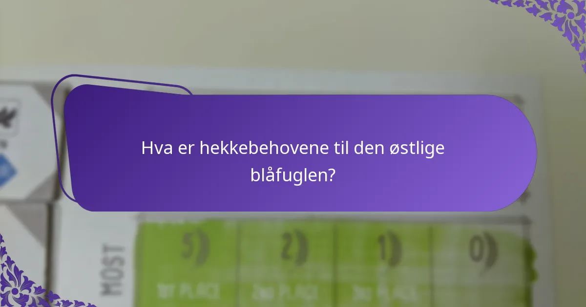Hvilken type habitat foretrekker den østlige blåfuglen?