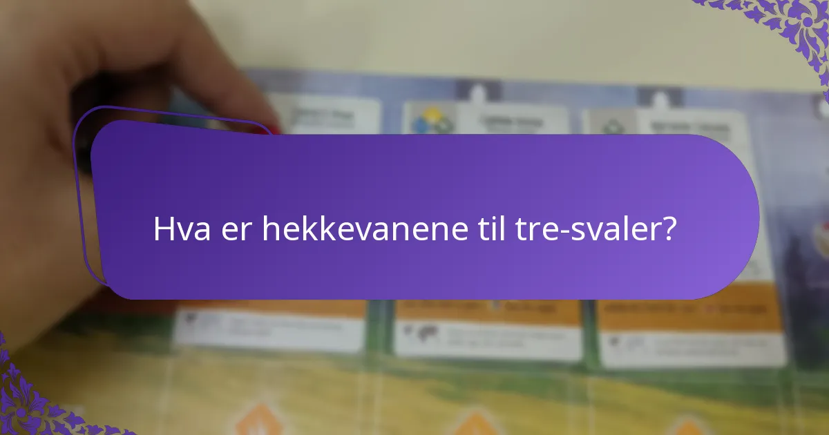 Hvilken type habitat foretrekker tre-svaler?