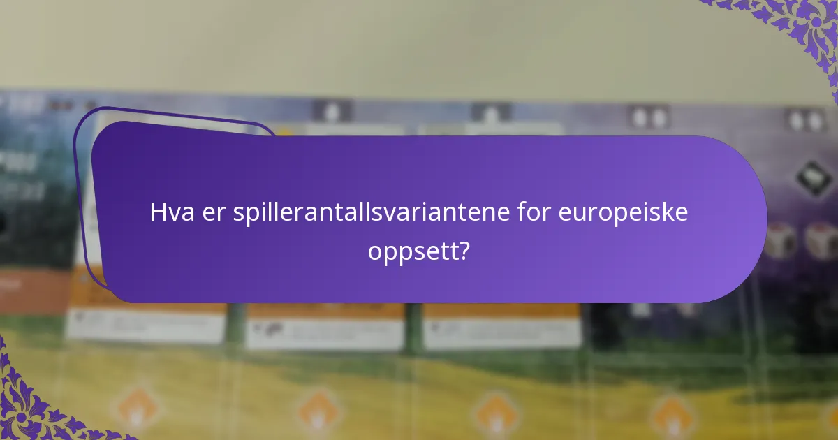 Hvordan varierer strategiene for europeisk spill?