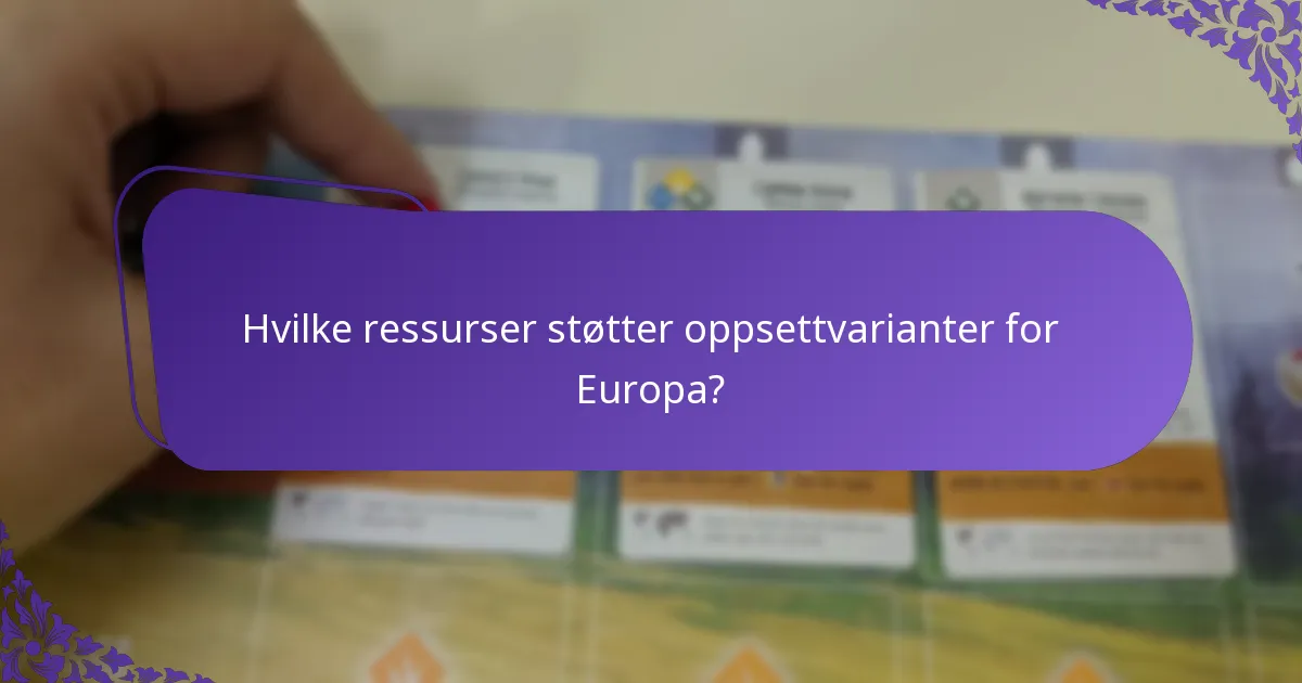 Hvilke ressurser støtter oppsettvarianter for Europa?