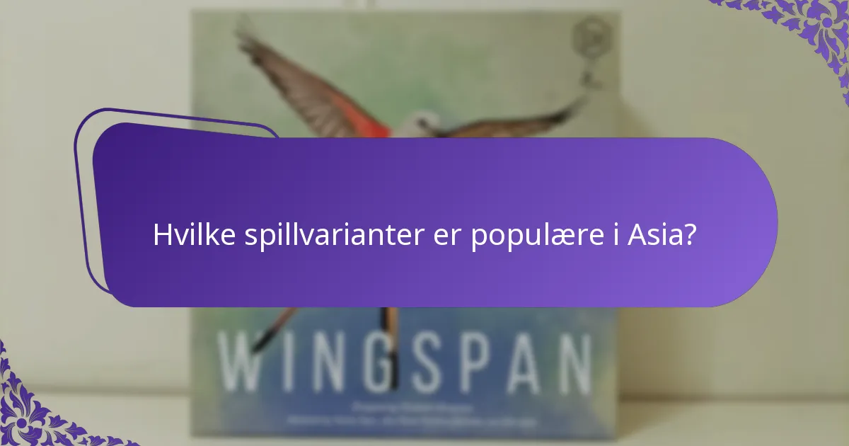 Hvilke strategier forbedrer spillopplevelsen i asiatiske varianter?