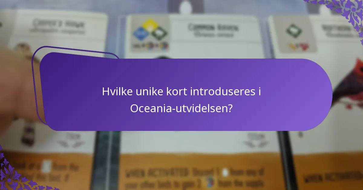 Hvilke endringer i spillopplevelsen følger med Oceania-utvidelsen?
