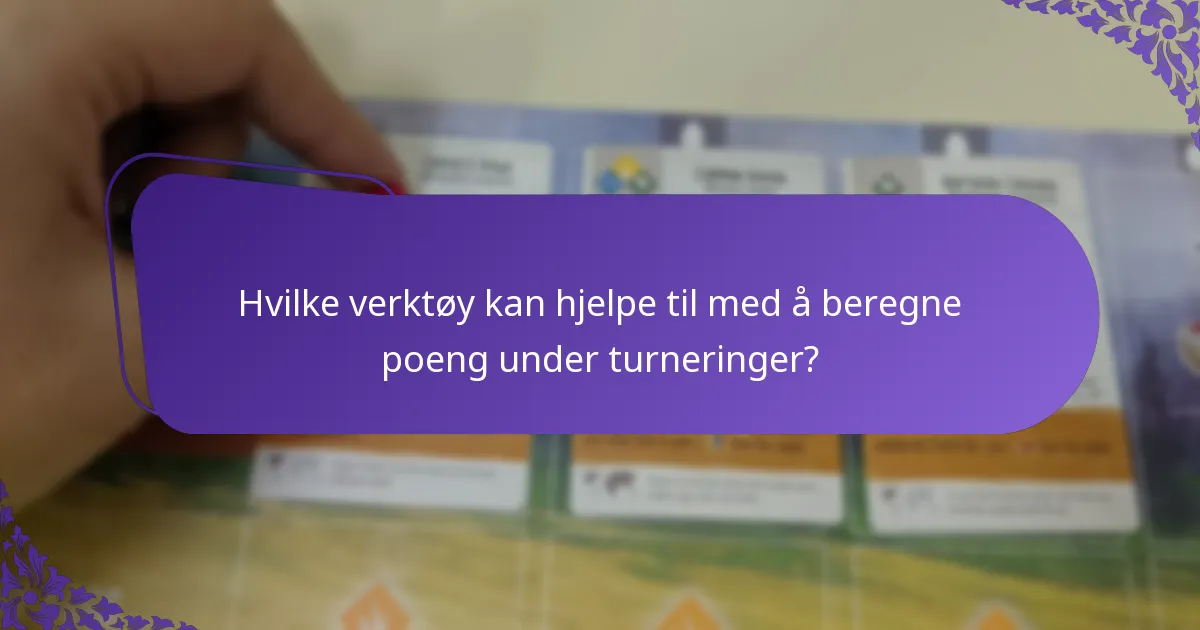 Hvilke verktøy kan hjelpe til med å beregne poeng under turneringer?