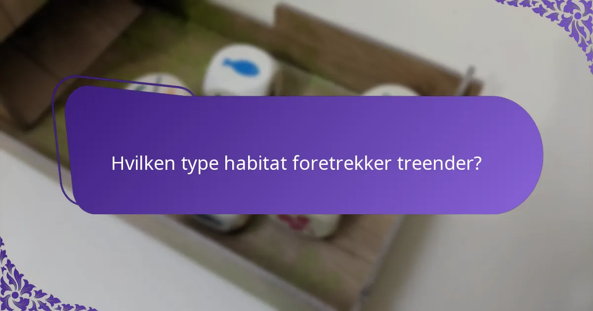 Hvilke bevaringsinnsatser er på plass for treender?
